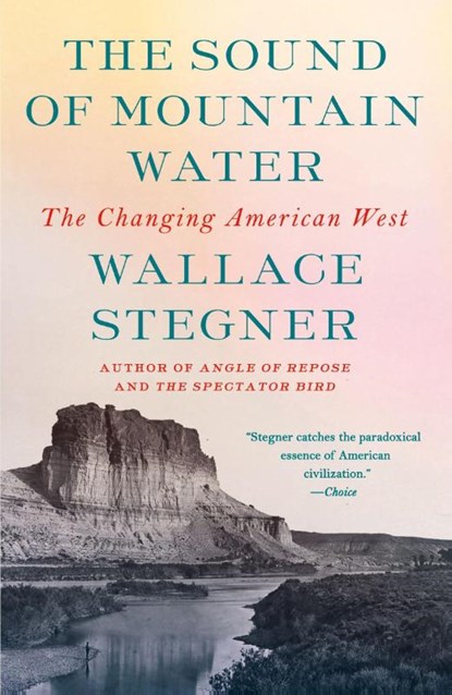 The Sound of Mountain Water, Wallace Stegner - Paperback - 9780525435433