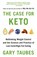 Case for Keto, Gary Taubes - Paperback - 9780525435747