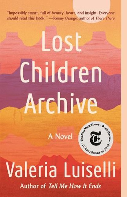 Lost Children Archive, Valeria Luiselli - Paperback - 9780525436461