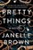 Pretty Things, BROWN,  Janelle - Gebonden - 9780525479123