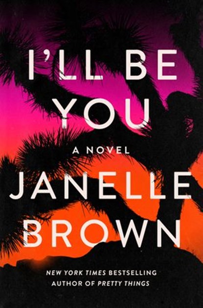 I'll Be You, Janelle Brown - Ebook - 9780525479215