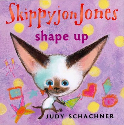 Skippyjon Jones Shape Up, Judy Schachner - Gebonden - 9780525479574