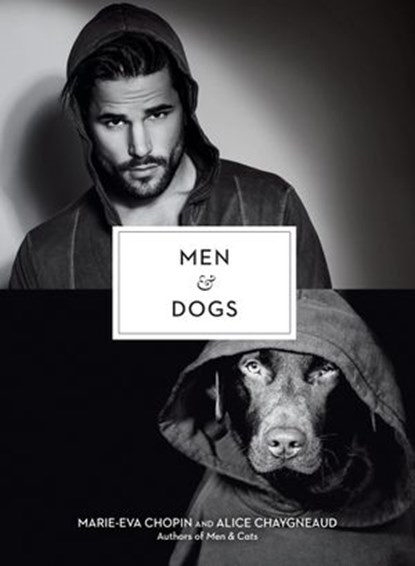 Men & Dogs, Alice Chaygneaud-Dupuy ; Marie-Eva Chopin - Ebook - 9780525503842
