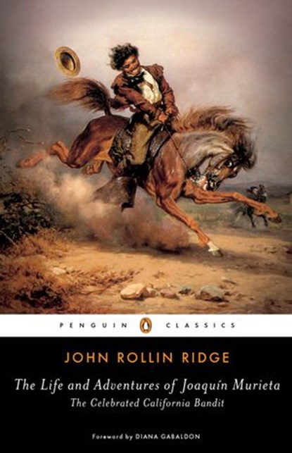 The Life and Adventures of Joaquín Murieta, John Rollin Ridge ; Hsuan L. Hsu - Ebook - 9780525504580