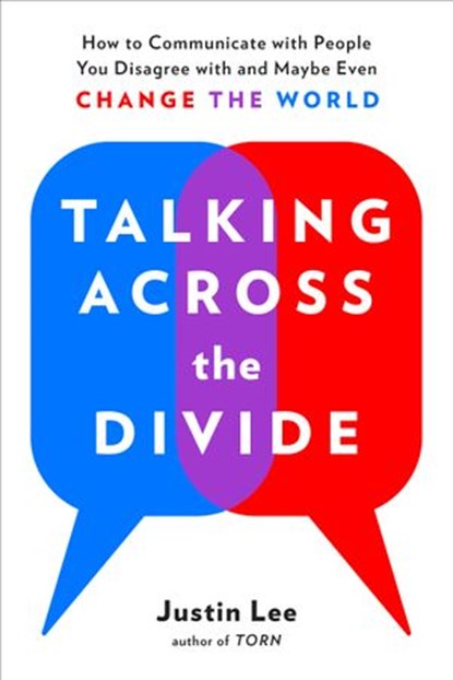 Talking Across the Divide, Justin Lee - Ebook - 9780525504634