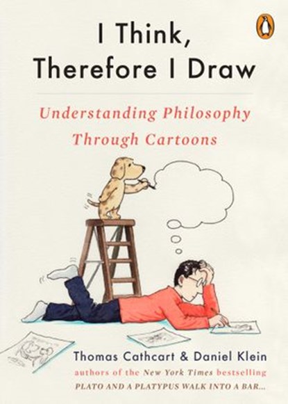 I Think, Therefore I Draw, Thomas Cathcart ; Daniel Klein - Ebook - 9780525504856
