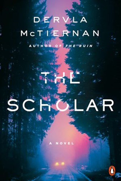 The Scholar, Dervla McTiernan - Ebook - 9780525505495