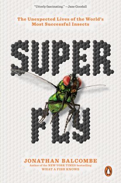 Super Fly, Jonathan Balcombe - Ebook - 9780525506041