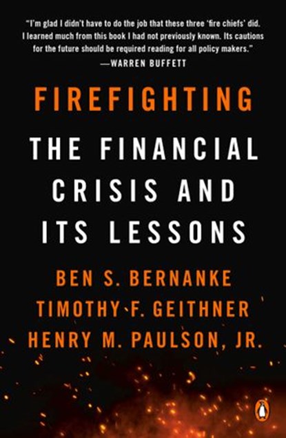 Firefighting, Ben S. Bernanke ; Timothy F. Geithner ; Henry M. Paulson Jr. - Ebook - 9780525506270
