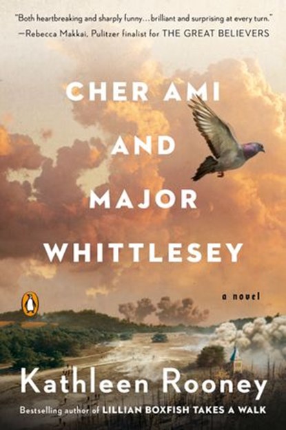 Cher Ami and Major Whittlesey, Kathleen Rooney - Ebook - 9780525507093