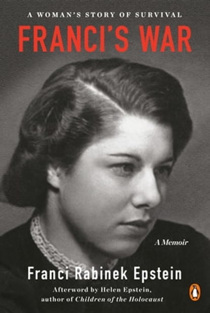 Franci's War, Franci Rabinek Epstein ; Helen Epstein - Ebook - 9780525507222