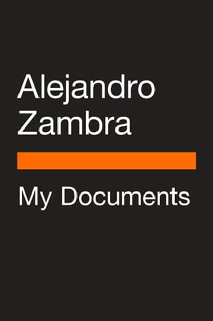 My Documents, Alejandro Zambra - Ebook - 9780525508045