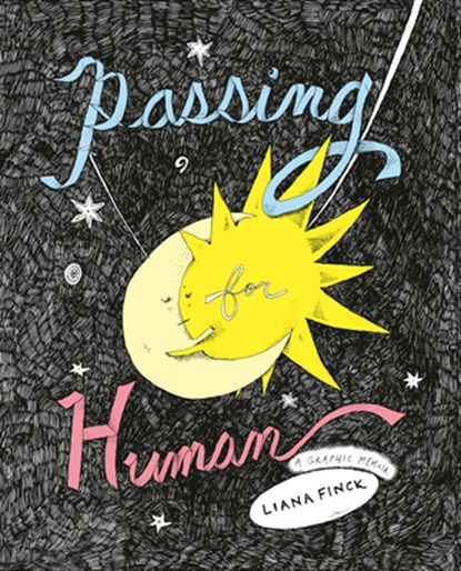 Passing for Human: A Graphic Memoir, Liana Finck - Paperback - 9780525508946