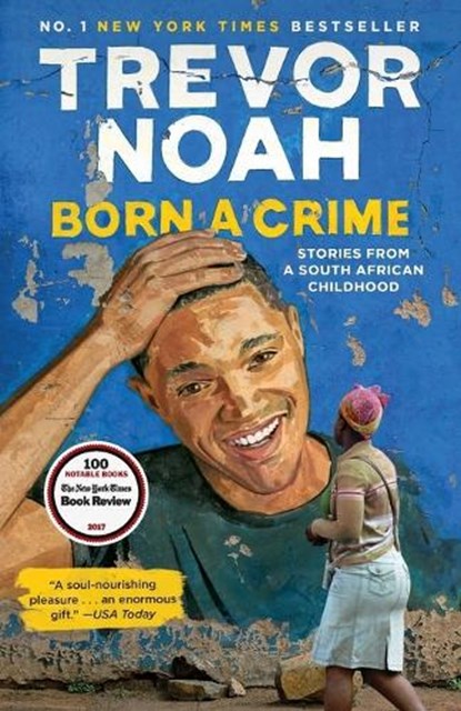 Born a Crime, Trevor Noah - Paperback - 9780525509028