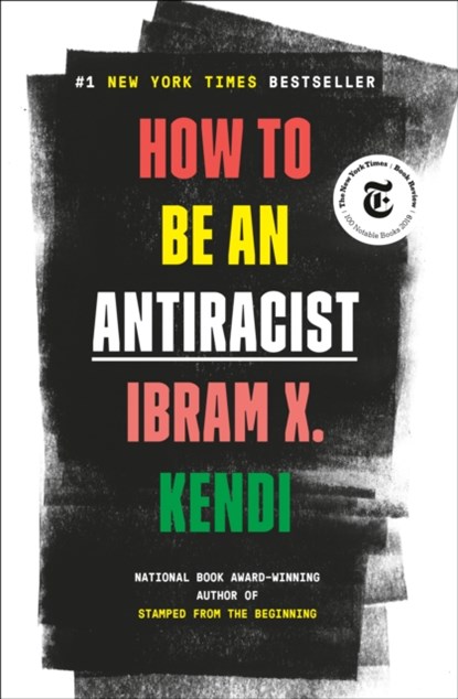 How to Be an Antiracist, Ibram X. Kendi - Gebonden Gebonden - 9780525509288
