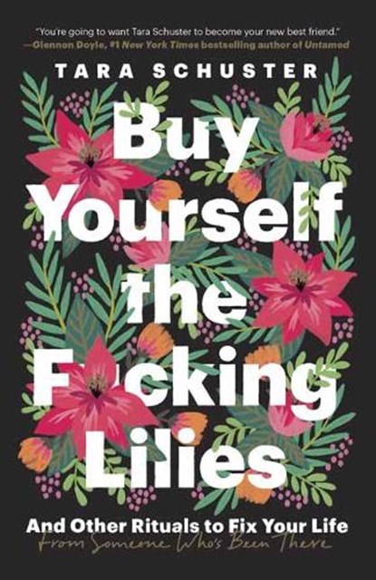 Buy Yourself the F*cking Lilies, Tara Schuster - Paperback - 9780525509905