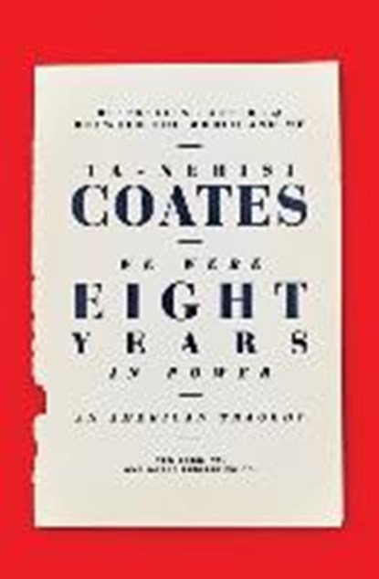 We Were Eight Years in Power, Ta-Nehisi Coates - Paperback - 9780525510284