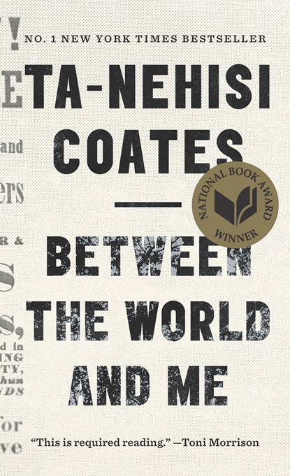 Between the World and Me, Ta-Nehisi Coates - Paperback - 9780525510307