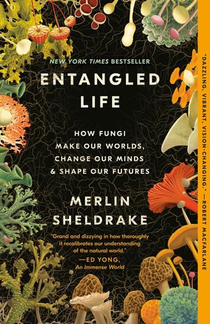 ENTANGLED LIFE, Merlin Sheldrake - Paperback - 9780525510321