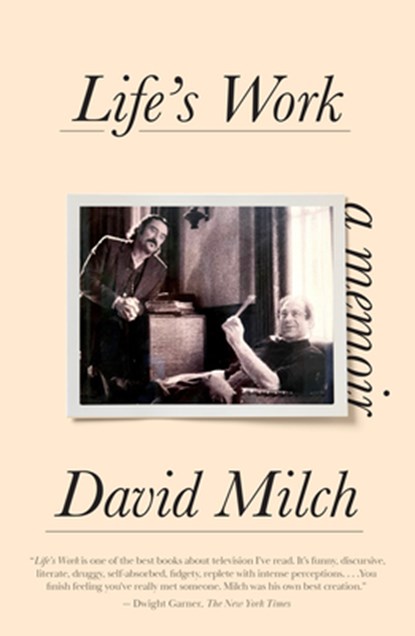 Life's Work: A Memoir, David Milch - Paperback - 9780525510765