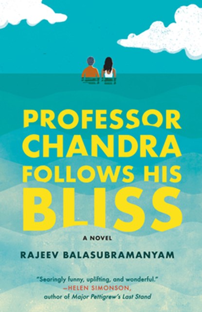 Professor Chandra Follows His Bliss, Rajeev Balasubramanyam - Paperback - 9780525511403