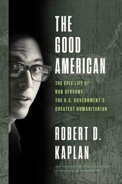 The good american, robert d. kaplan - Overig Gebonden - 9780525512301