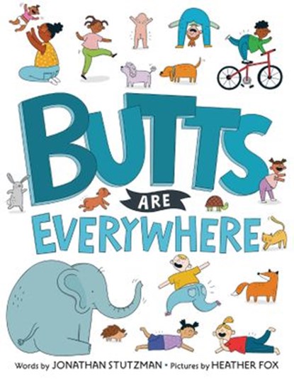 Butts Are Everywhere, Jonathan Stutzman - Ebook - 9780525514527