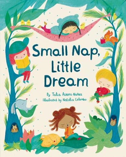 Small Nap, Little Dream, Talia Aikens-Nunez - Gebonden - 9780525517825