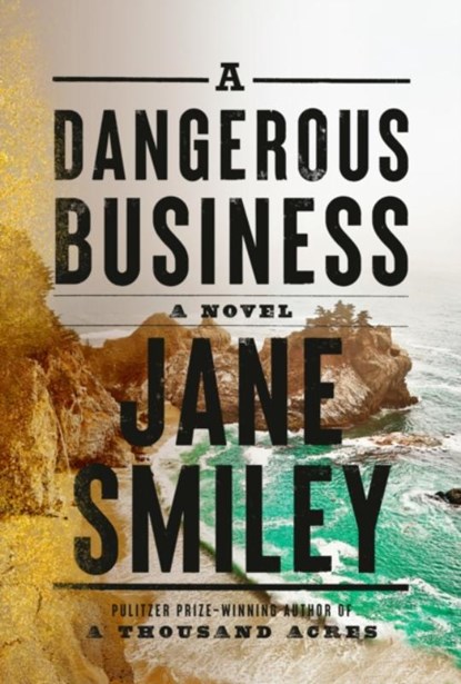 A Dangerous Business, Jane Smiley - Gebonden - 9780525520337