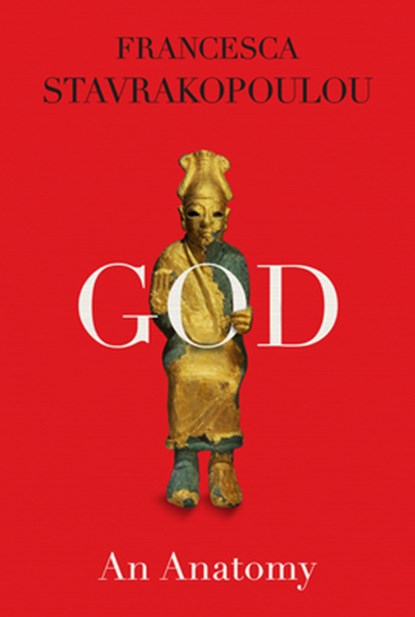 God: An Anatomy, Francesca Stavrakopoulou - Gebonden - 9780525520450
