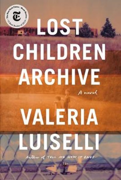 Lost children archive, valeria luiselli - Gebonden Gebonden - 9780525520610