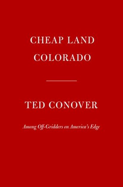 Cheap Land Colorado, Ted Conover - Ebook - 9780525521495