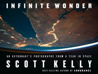 Infinite Wonder, Scott Kelly - Ebook - 9780525521624