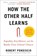 How The Other Half Learns, Robert Pondiscio - Paperback - 9780525533757