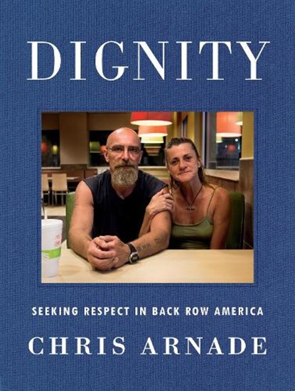 Dignity, Chris Arnade - Gebonden - 9780525534730