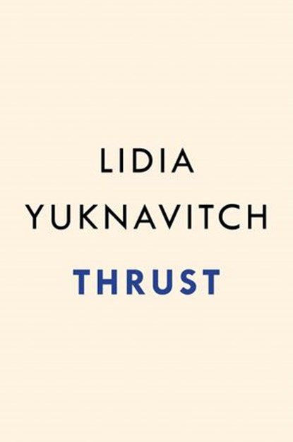 Thrust, Lidia Yuknavitch - Ebook - 9780525534921