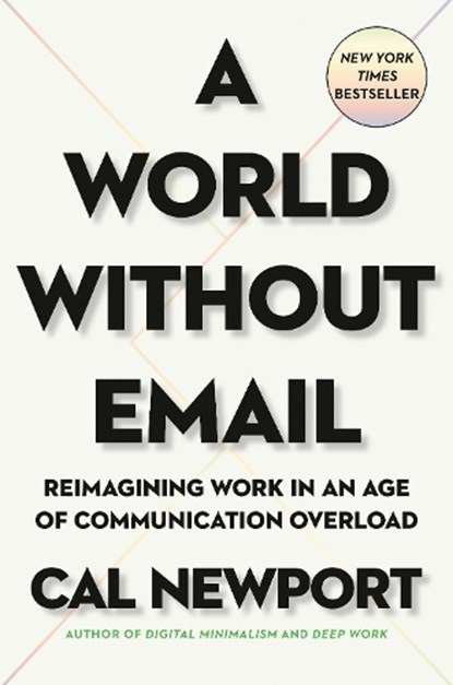 World Without Email, Cal Newport - Gebonden - 9780525536550