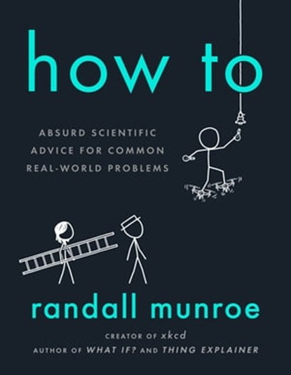How To, Randall Munroe - Ebook - 9780525537106