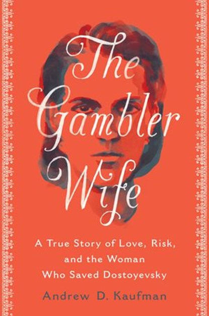 The Gambler Wife, Andrew D. Kaufman - Ebook - 9780525537168