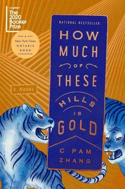 How Much of These Hills Is Gold, C Pam Zhang - Gebonden - 9780525537205