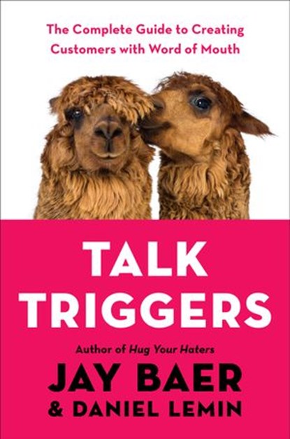 Talk Triggers, Jay Baer ; Daniel Lemin - Ebook - 9780525537281