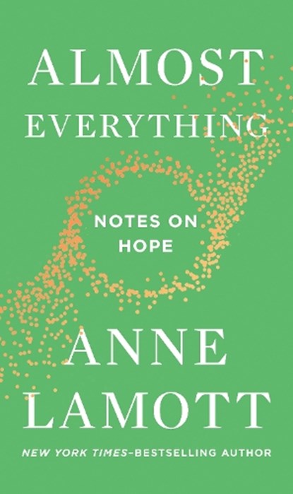 Almost Everything, Anne Lamott - Gebonden - 9780525537441