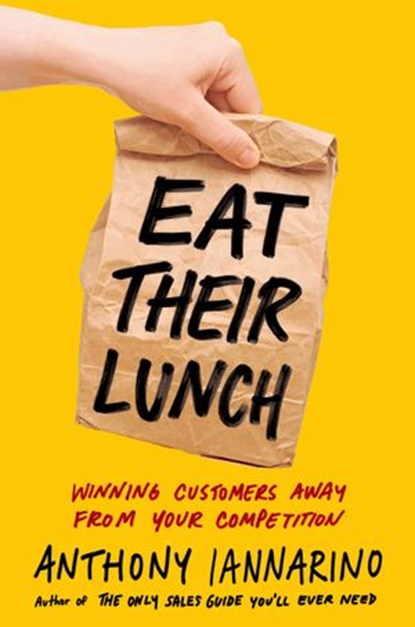 Eat Their Lunch, Anthony Iannarino - Ebook - 9780525537632