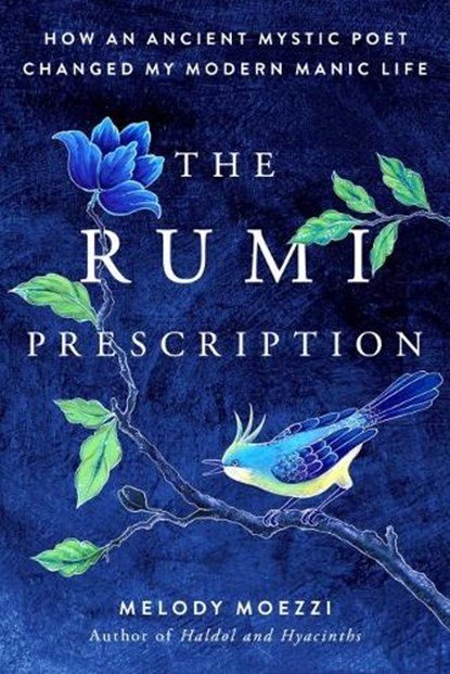 The Rumi Prescription, Melody (Melody Moezzi) Moezzi - Paperback - 9780525537786