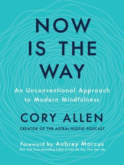 Now Is the Way, Cory Allen - Ebook - 9780525538059