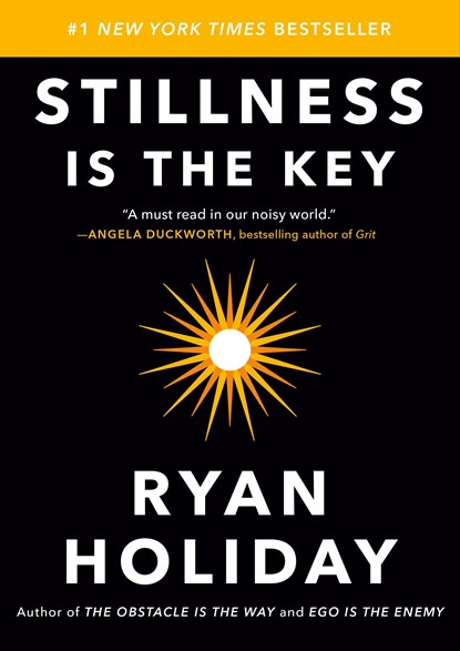Stillness Is the Key, Ryan Holiday - Gebonden - 9780525538585