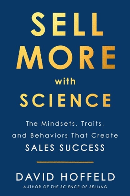 Sell More with Science, David Hoffeld - Gebonden - 9780525538738