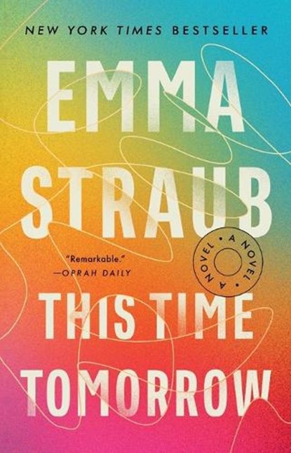 This Time Tomorrow, Emma Straub - Paperback - 9780525539018