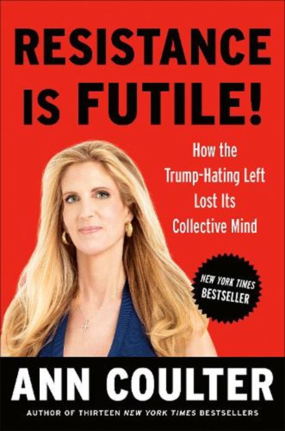Resistance Is Futile!, Ann H. Coulter - Gebonden - 9780525540076