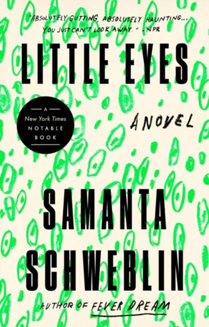 Little Eyes, Samanta Schweblin - Paperback - 9780525541370